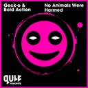 No Animals Were Harmed by Geck-O, Bold Action - Hardstyle cover art