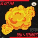 Blast Em by GEO, TYEGUYS - Hardstyle cover art