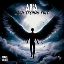 Aria - Hard Techno Edit by GEWOONRAVES, AEXTRAX, Sandro Cardio - Hard Techno cover art