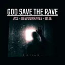 GOD SAVE THE RAVE by GEWOONRAVES, AXL, ØTJE - Hard Techno cover art