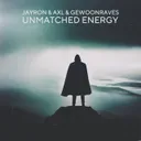 Unmatched Energy by GEWOONRAVES, Jayron, AXL - Hard Techno cover art