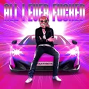 All I Ever Fucked by GPF - Uptempo cover art