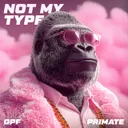 Not My Type by GPF, Primate - Uptempo cover art