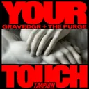YOUR TOUCH by GRAVEDGR, The Purge, TAAPION - Hard Techno cover art