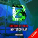 Nintendo Man - Original Mix by Gregor Le Dahl - Happy Hardcore cover art