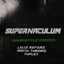 Supernaculum - Hardstyle Remix by Greta Tuborg, Lille Safari, Tuplet - Hardstyle cover art