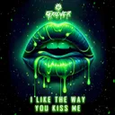 I LIKE THE WAY YOU KISS ME by Griever - Hardstyle cover art