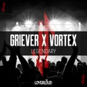 Legendary by Griever, Vortex - Hardstyle cover art