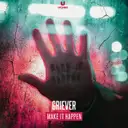 Make It Happen by Griever - Hardstyle cover art