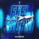 Feel Stupid by Guizcore - Uptempo cover art