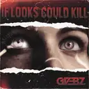 If Looks Could Kill by GVBBZ - Hardstyle cover art