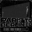 Paris To Berlin by H! Dude - Hard Techno cover art