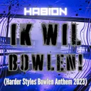 Ik Wil Bowlen! (Harder Styles Bowlen Anthem 2023) by HABION - Uptempo cover art