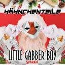 Little Gabber Boy by HAEHNCHENTEIlE - Hardstyle cover art