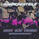 Was ich meine (Hähnchenteile) by HAEHNCHENTEIlE - Hardstyle cover art