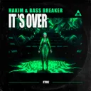 IT'S OVER by HAKIM, Bass Breaker - Hardstyle cover art