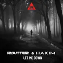 Let Me Down by HAKIM, Routter - Hardstyle cover art