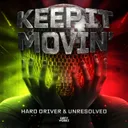 Keep It Movin' by Hard Driver, Unresolved - Hardstyle cover art
