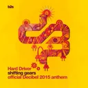 Shifting Gears (Decibel Anthem 2015) by Hard Driver - Hardstyle cover art