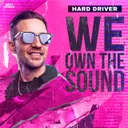 WE OWN THE SOUND by Hard Driver - Hardstyle cover art