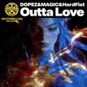 Outta Love by HardFist, DJ DopeZ, MAGICZ - Hardstyle cover art
