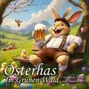 Osterhas' Im Grünen Wald - Radio Edit by Hardstyle Buamz, Marlene - Hardstyle cover art