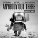 Anybody Out There - Dr Phunk Remix by Hardwell, Dr Phunk, Alex Hepburn, Azteck - Hardstyle cover art