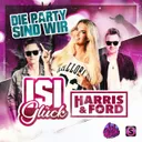 Die Party sind wir by Harris & Ford, Isi Glück - Hardstyle cover art