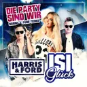 Die Party Sind Wir (Harris & Ford Remix) by Harris & Ford, Isi Glück - Hardstyle cover art