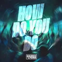 How Do You Do by Harris & Ford - Hardstyle cover art