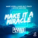 Make It a Miracle - Harris & Ford Remix by Harris & Ford, Marc Korn, Hard But Crazy, Jaycee Madoxx - Hardstyle cover art