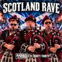 Scotland Rave by Harris & Ford, Dirty Thirty - Hardstyle cover art