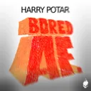 Bored AF by Harry Potar - Frenchcore cover art