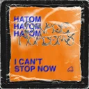I Can't Stop Now by Hatom - Hardstyle cover art
