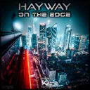 On The Edge by Hayway - Hardstyle cover art