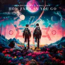 How Far Can You Go by Headhunterz, Final Day - Hardstyle cover art