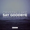 Say Goodbye - Headhunterz Radio Edit by Headhunterz, Crystal Lake - Hardstyle cover art