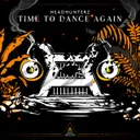 Time To Dance Again by Headhunterz - Hardstyle cover art