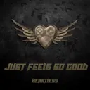 Just Feels So Good by Heartless - Frenchcore cover art