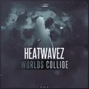 Worlds Collide by Heatwavez - Euphoric Hardstyle cover art