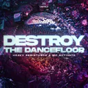 Destroy The Dancefloor by Heavy Resistance, MC Activate - Hardstyle cover art