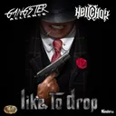Like To Drop by Hellchoir, Gangster Alliance - Hardcore cover art