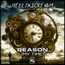 Reason (My Time) by HelliXScream - Hardstyle cover art