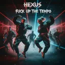 Hexus - Fuck up the tempo by Hexus - Hardstyle cover art