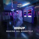 Makina Del Rawstyle by Hidup - Frenchcore cover art