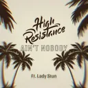 Ain't Nobody by High Resistance, Lady Stun - Hardstyle cover art