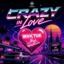 Crazy in Love by High Resistance, Invictus - Hardstyle cover art