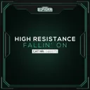 Fallin' On by High Resistance - Hardstyle cover art