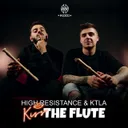 KISS THE FLUTE by High Resistance, KTLA - Hardstyle cover art