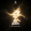 Secrets by High Resistance - Hardstyle cover art